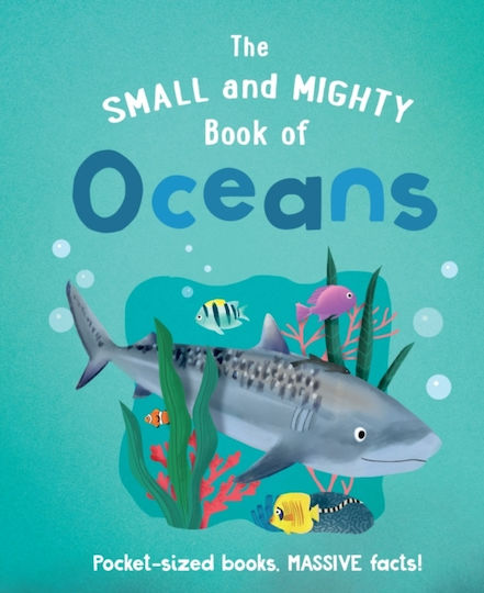 Small And Mighty Book Of Oceans Small And Mighty Book Of Oceans