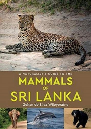 Naturalist's Guide To The Mammals Of Sri Lanka