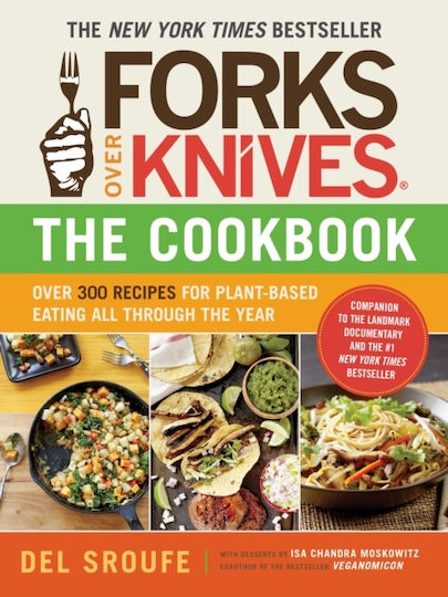 Forks Over Knives Cookbook:over 300 Recipes For Plant-based Eating All The Experiment