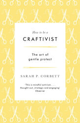 How To Be A Craftivist