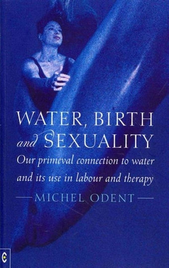 Water, Birth And Sexuality Water, Birth And Sexuality