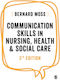 Communication Skills In Nursing, Health And Social Care
