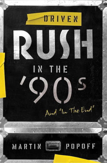Driven: Rush In The 90s And In The End Driven: Rush In The 90s And In The End