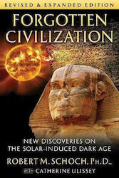 Forgotten Civilization New Discoveries On Solar-induced Dark Age Robert M Schoch Inner Traditions Bear Company