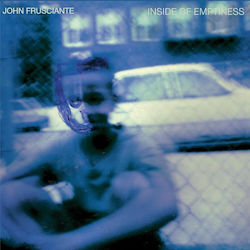 John Frusciante Inside Emptiness John Frusciante Inside Emptiness
