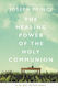 Healing Power Of The Holy Communion