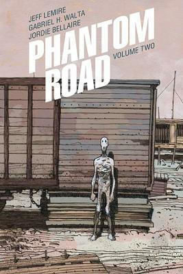 Phantom Road Volume 2 Jeff Lemire, Vol. 2 Jeff Lemire Image Comics