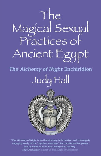 Magical Sexual Practices of Ancient Egypt, the Magical Sexual Practices of Ancient Egypt, the