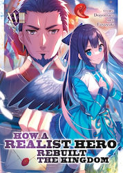 How A Realist Hero Rebuilt The Kingdom Light Novel Vol 18 Llc