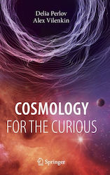 Cosmology For The Curious