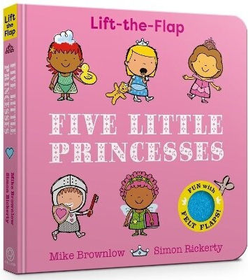Five Little Princesses A Felt Flaps Book Mike Brownlow 0709