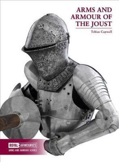 Arms And Armour Of The Medieval Joust