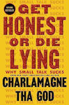 Get Honest or Die lying