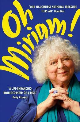 Oh Miriam Stories From An Extraordinary Life Miriam Margolyes 0709