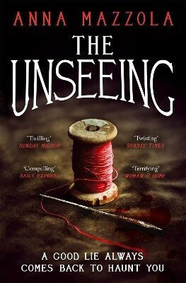 The Unseeing A Twisting Tale of Family Secrets Anna Mazzola 0131