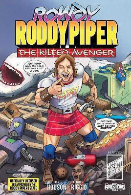 Rowdy Roddy Piper Kilted Avenger Dominic Riggio Source Point Press