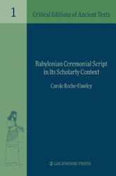 Babylonian Ceremonial Script In Its Scholarly Context Lockwood Press Hardback