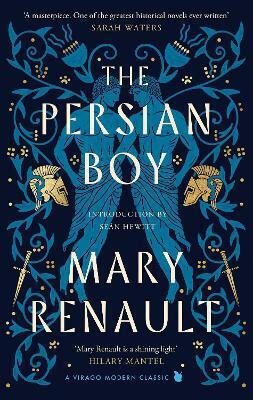 The Persian Boy A Novel of Alexander the Great A Virago Modern Classic Mary Renault Ltd 1029
