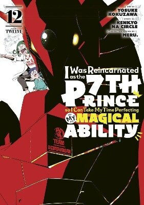 I Was Reincarnated As The 7th Prince So I Can Take My Time Perfecting My Magical Ability 12 0618 Vol. 12