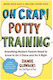 Oh Crap Potty Training By Jamie Glowacki