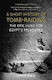 A Short Of Tomb-raiding The Epic Hunt For Egypt’s Treasures Maria Golia
