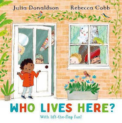 Who Lives Here With Lift-the-flap-fun Julia Donaldson 0813