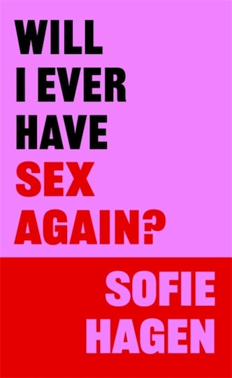 Will I Ever Have Sex Again? Bonnier Books Ltd Hardback