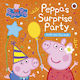 Peppa Pig Peppa's Surprise Party Penguin Random House Children's Uk Board Book
