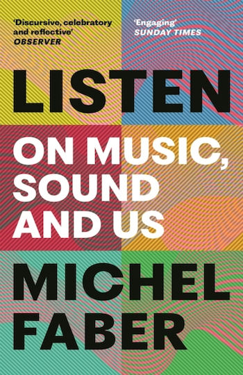 Hör zu: Über Musik und Klang von Michel Faber, Canongate Books