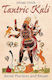 Tantric Kali Secret Practices Rituals Daniel Odier Inner Traditions Bear Company