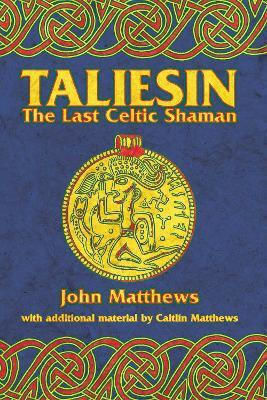 Taliesin: Der letzte keltische Schamane - John Matthews - Inner Traditions Bear Company