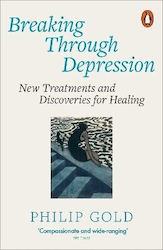 Durchbruch bei Depressionen: Neue Behandlungen, Entdeckungen und Heilung - Philip Gold, Penguin