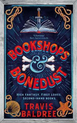 Bookshops & Bonedust: A Heart-warming Cosy Fantasy From The Author Of Legends & Lattes Travis Baldree Tor