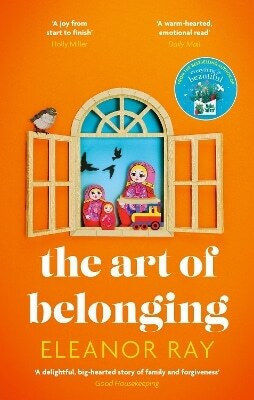 The Art Of Belonging The Heartwarming New Novel From The Author Of Everything Is Beautiful Eleanor Ray 1210