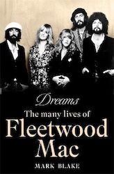 Dreams The Many Lives Of Fleetwood Mac Mark Blake