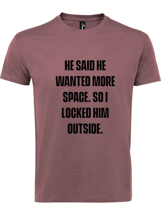 He Said He Wanted More Space T-shirt Ροζ Βαμβακερό