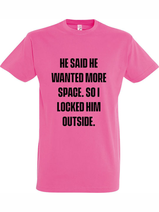 He Said He Wanted More Space T-shirt Ροζ Βαμβακερό