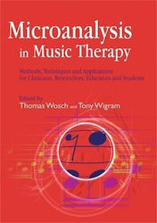 Microanalysis In Music Therapy: Methods, Techniques And Applications For Clinicians, Researchers, Educators And Students Jessica Kingsley Publishers 0715