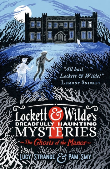 Lockett & Wilde's Dreadfully Haunting Mysteries: The Ghosts Of The Manor - Walker Books Ltd - Hardback