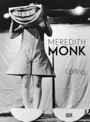 Meredith Monk: Calling - Hatje Cantz - Hardback