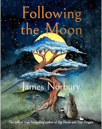Following The Moon: From The International Bestselling Author Of Big Panda And Tiny Dragon James Norbury Michael Joseph Ltd