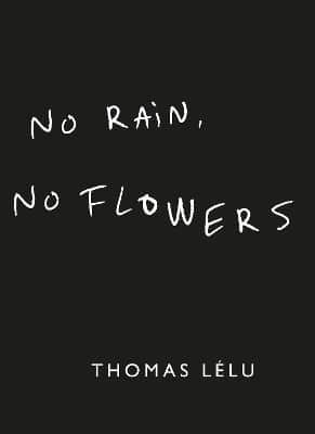 No Rain, No Flowers: The Iconic Viral Biro Notes From Thomas Lélu Hodder Catalyst 1221