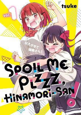 Spoil Me Plzzz Hinamori-san 1 Tsuke 0917 Vol. 1 Spoil Me Plzzz Hinamori-san 1 Tsuke 0917 Vol. 1