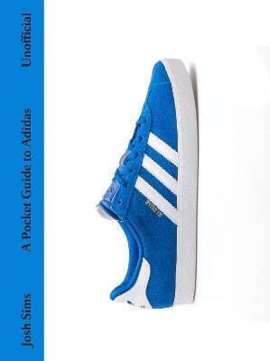 A Pocket Guide To Adidas Josh Sims 0114 A Pocket Guide To Adidas Josh Sims 0114