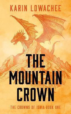 The Mountain Crown Karin Lowachee Publishing Ltd, Vol. 150