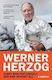 Every Man For Himself And God Against All A Memoir Werner Herzog