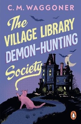The Village Library Demon Hunting Society C.m. Waggoner Penguin (cornerstone)