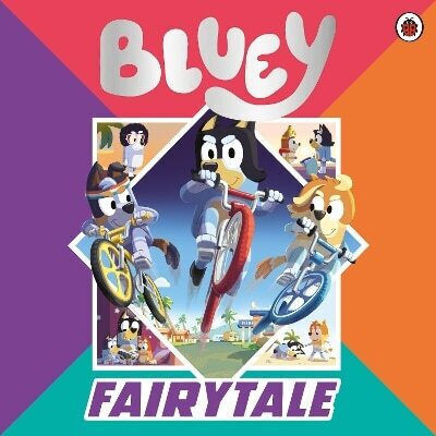 Bluey: Fairytale: A For Real Life Fairytale Picture Book! Ladybird