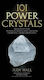101 Power Crystals The Ultimate Guide To Magical Crystals Gems And Stones For Healing And Transformation Judy Hall
