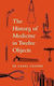 The History Of Medicine In Objects Carol Cooper Aurum 1024